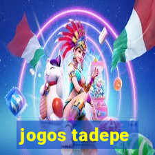 jogos tadepe